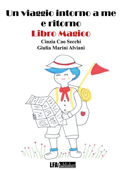 Un viaggio intorno a me e ritorno - Cinzia Cao Secchi,Giulia Marini Alviani - copertina