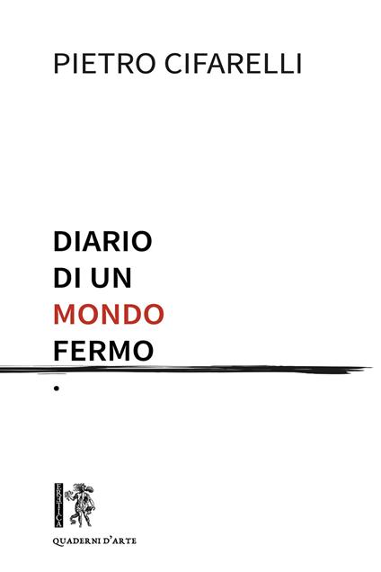 Diario di un mondo fermo - Pietro Cifarelli - copertina