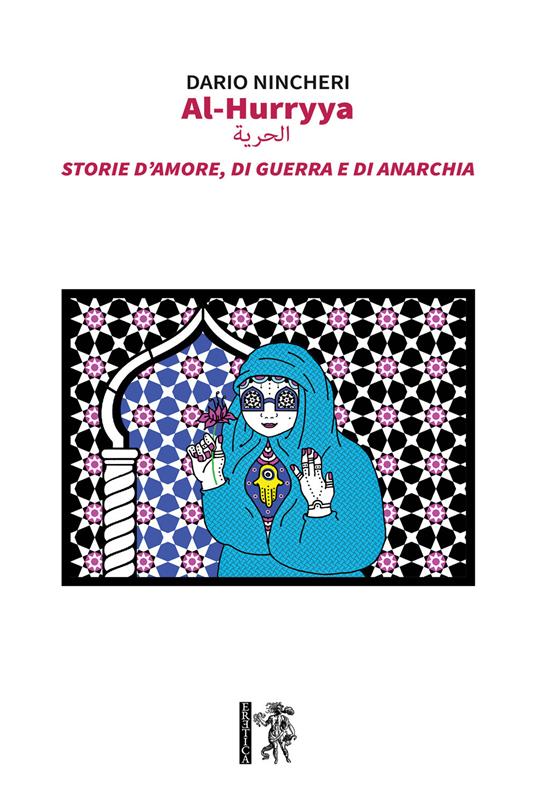 Al-Hurryya. Storie d'amore, di guerra e di anarchia - Dario Nincheri - copertina