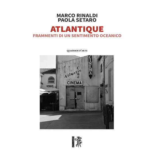 Atlantique. Frammenti di un sentimento oceanico - Paola Setaro,Marco Rinaldi - copertina