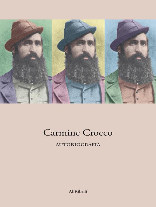 Carmine Crocco - Autobiografia