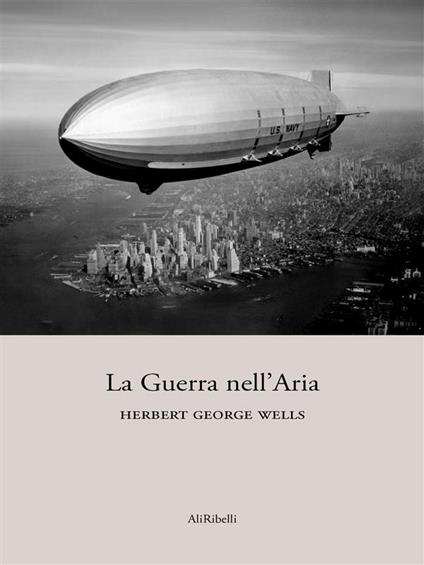 La guerra nell'aria - Herbert George Wells - ebook