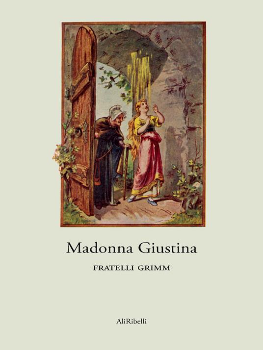Madonna Giustina - Jacob Grimm,Wilhelm Grimm - ebook
