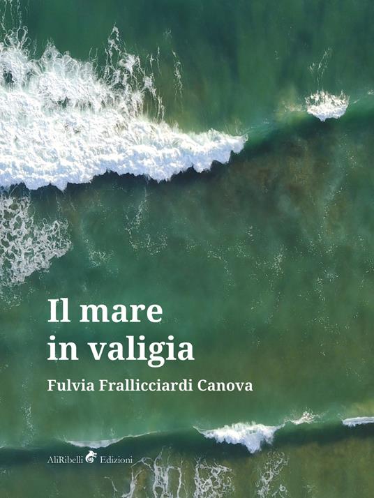 Il mare in valigia - Fulvia Frallicciardi Canova - ebook