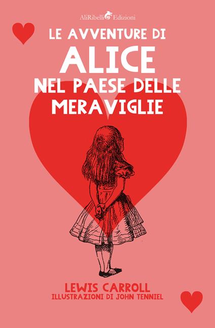 Le avventure di Alice nel paese delle meraviglie - Lewis Carroll,John Tenniel - ebook