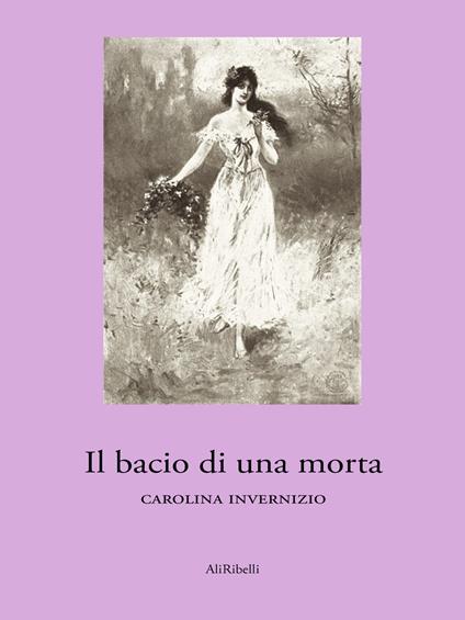 Il bacio di una morta - Carolina Invernizio - ebook