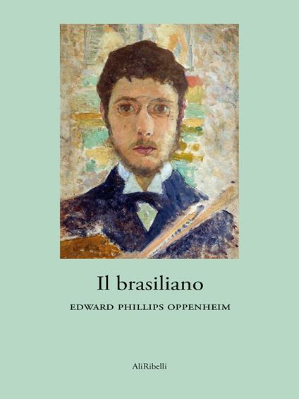 Il brasiliano - E. Phillips Oppenheim - ebook