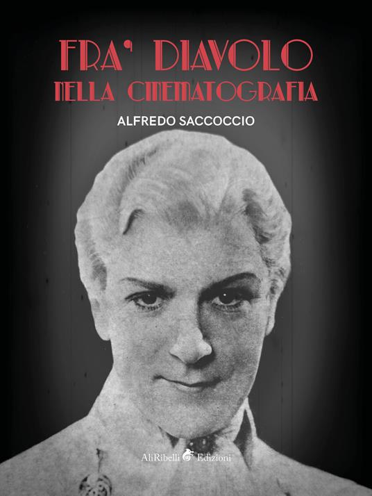 Fra' Diavolo nella cinematografia - Alfredo Saccoccio - ebook