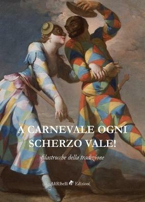 A Carnevale ogni scherzo vale! Filastrocche della tradizione - copertina