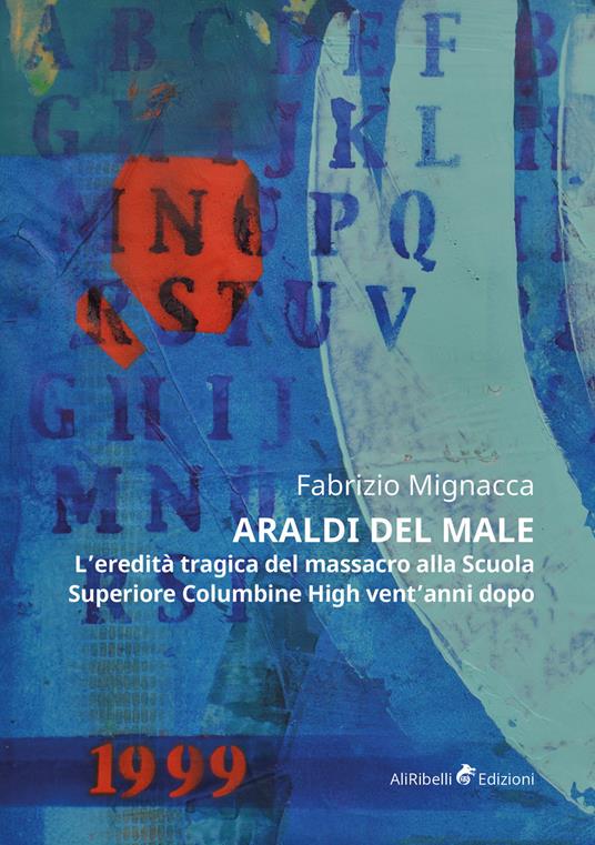 Araldi del male. L'eredità tragica del massacro alla Scuola Superiore Columbine High vent'anni dopo - Fabrizio Mignacca - ebook