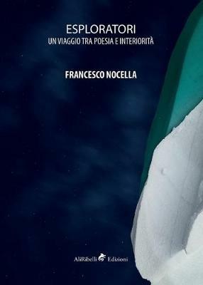 Esploratori. Un viaggio tra poesia e interiorità - Francesco Nocella - copertina