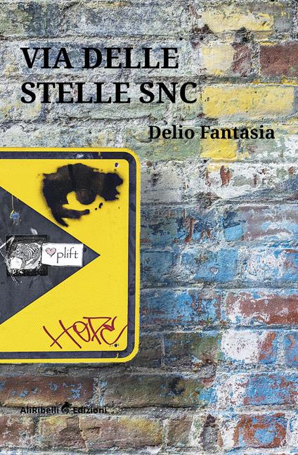 Via delle Stelle snc - Delio Fantasia - copertina