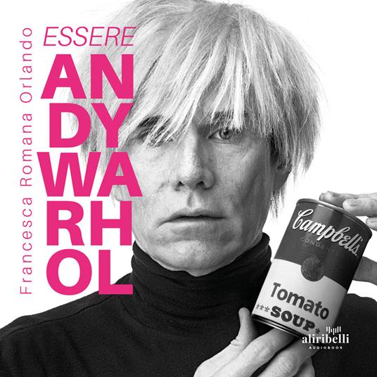 Essere Andy Warhol