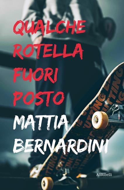 Qualche rotella fuori posto - Mattia Bernardini - ebook