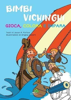 Bimbi vichinghi: gioca, colora e impara. Ediz. illustrata - Jason R. Forbus - copertina