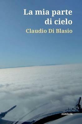 La mia parte di cielo - Claudio Di Blasio - copertina