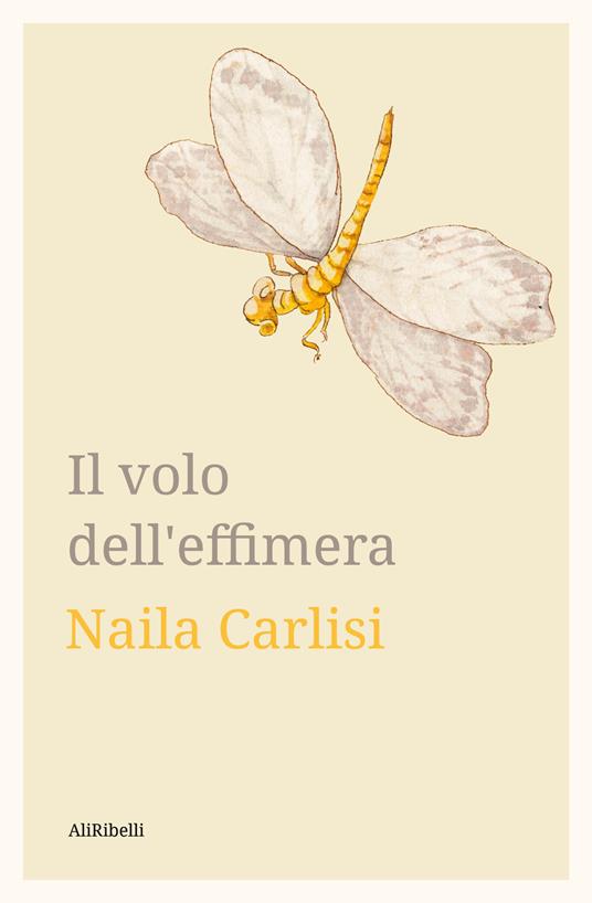 Il volo dell'effimera - Naila Carlisi - ebook