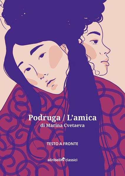 Podruga-L'amica. Testo russo a fronte. Ediz. bilingue - Marina Cvetaeva - copertina