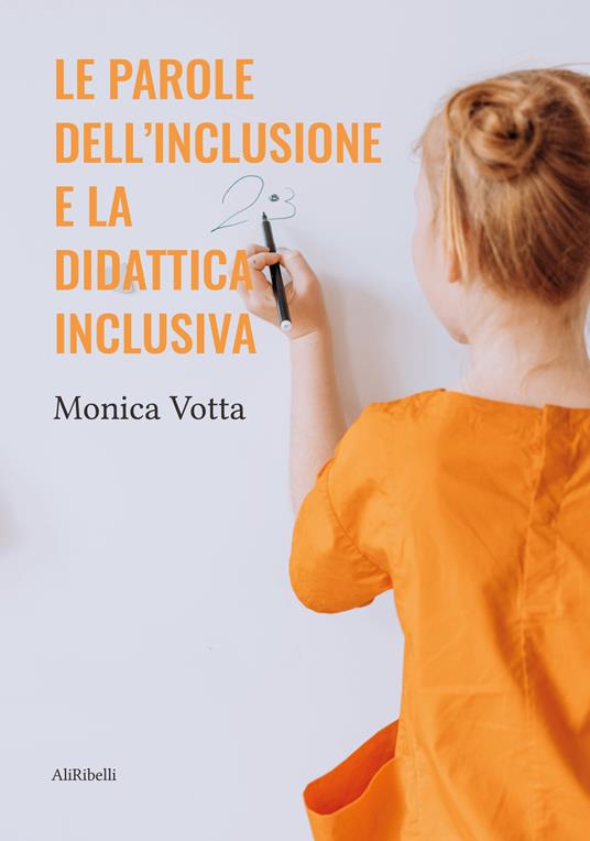 Le parole dell'inclusione e la didattica inclusiva - Monica Votta - copertina