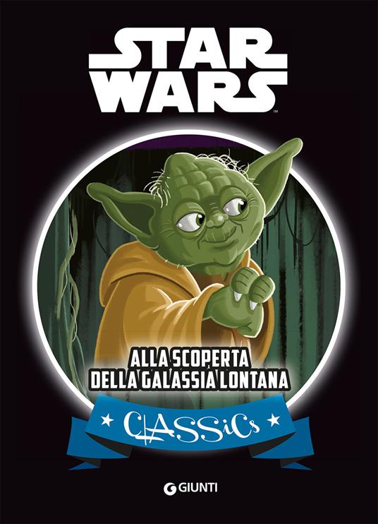 Alla scoperta della galassia lontana. Star Wars - copertina