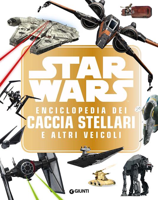 Star Wars. Enciclopedia dei caccia stellari e altri veicoli. Ediz. a colori - copertina