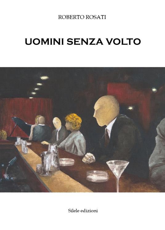 Uomini senza volto - Roberto Rosati - copertina