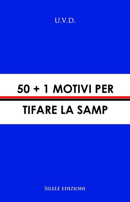 50+1 motivi per tifare la Samp - U.V.D. - copertina