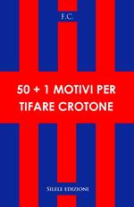 50+1 motivi per tifare crotone