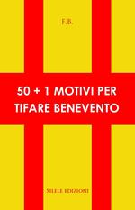 50+1 motivi per tifare benevento