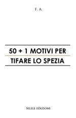 50+1 motivi per tifare lo Spezia