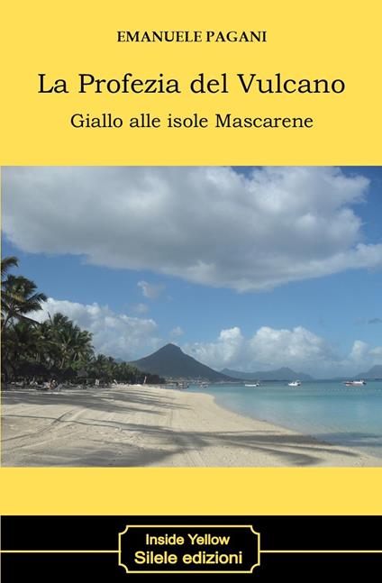 La profezia del vulcano. Giallo alle isole Mascarene - Emanuele Pagani - copertina