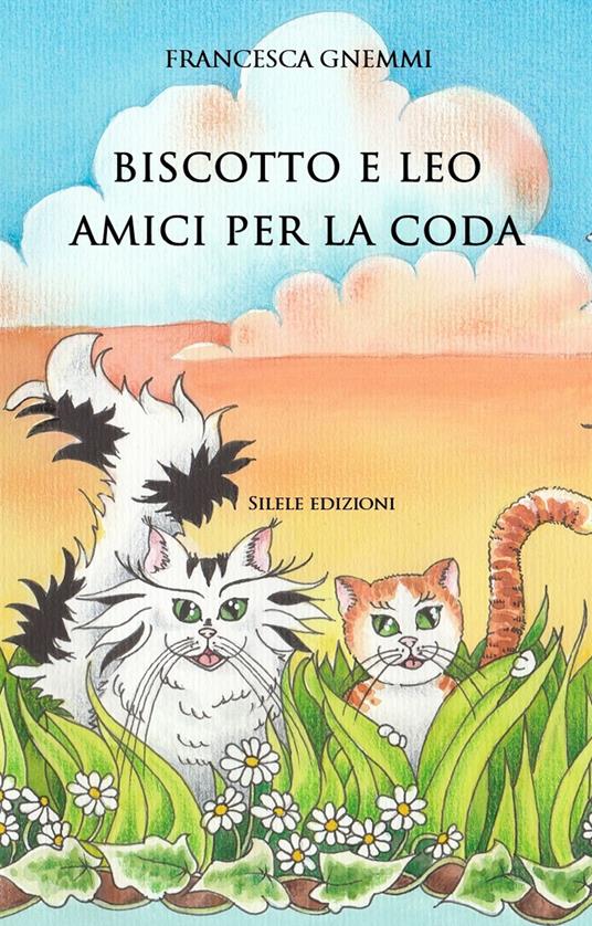 Biscotto e Leo amici per la coda - Francesca Gnemmi - copertina