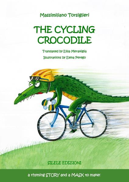 A cycling crocodile. A rhyming story and a mask to make! - Massimiliano Torsiglieri - copertina