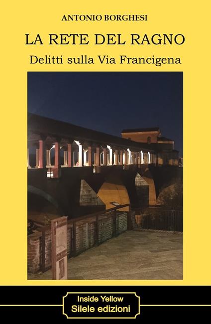 La rete del ragno. Delitti sulla via Francigena - Antonio Borghesi - copertina