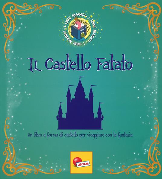 Il castello fatato. I libri magici. Ediz. a colori - Angelika Scudamore - copertina