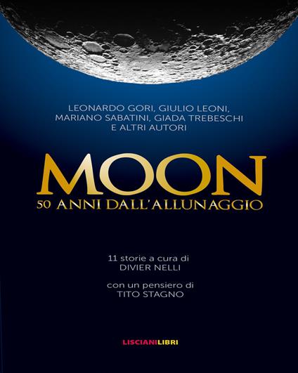 Moon. 50 anni dall'allunaggio - Divier Nelli - copertina