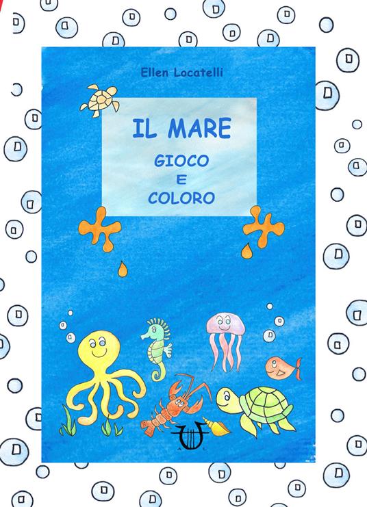 Il mare. Gioco e coloro - Ellen Locatelli - copertina