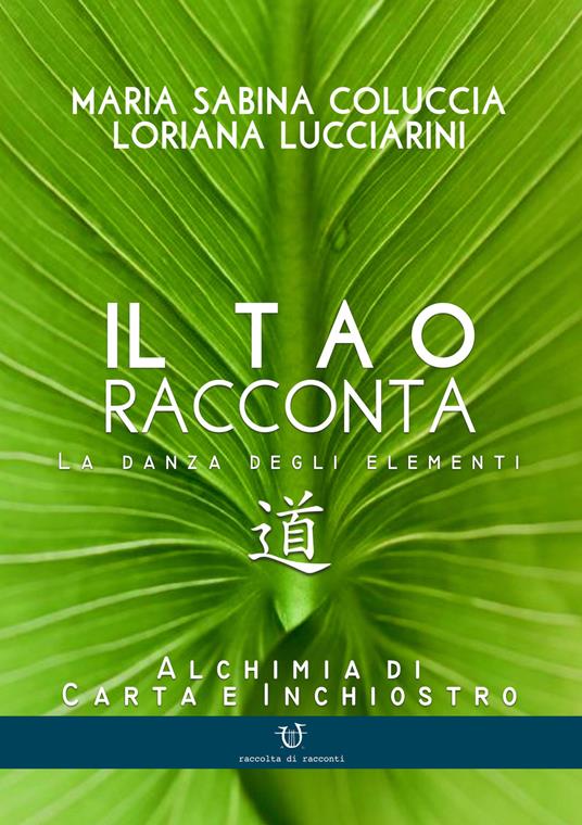 Il tao racconta. La danza degli elementi - Maria Sabina Coluccia,Loriana Lucciarini - copertina