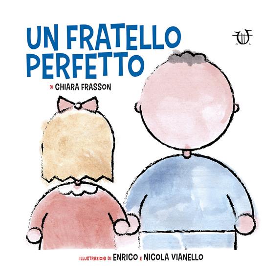 Un fratello perfetto. Ediz. a colori - Chiara Frasson - copertina