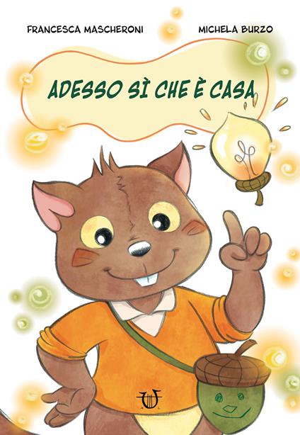 Adesso sì che è casa. Ediz. a colori - Francesca Mascheroni - copertina