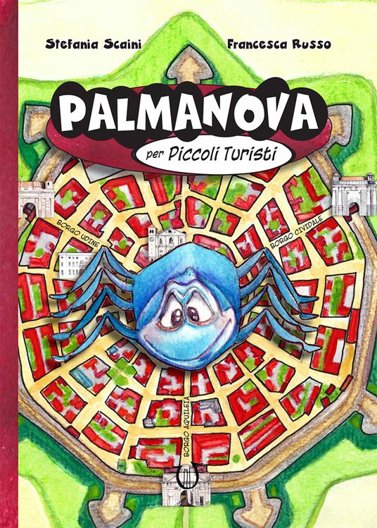 Palmanova per piccoli turisti - Stefania Scaini - copertina