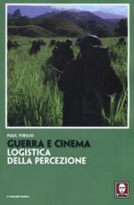 Guerra e cinema. Logistica della percezione