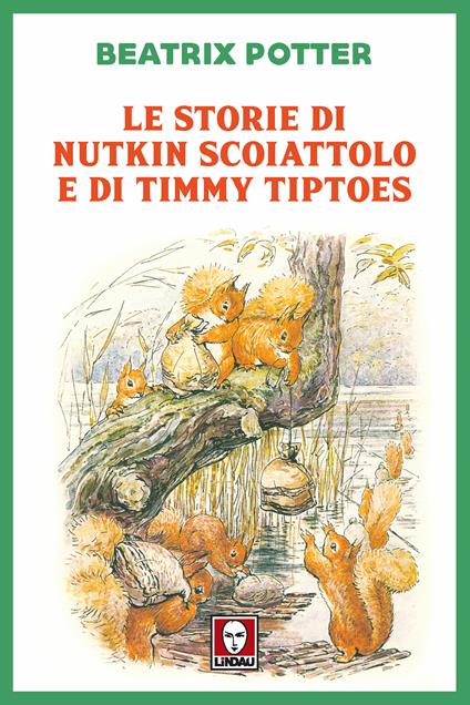 Le storie di Nutkin Scoiattolo e di Timmy Tiptoes - Beatrix Potter,Valentina Ascolani - ebook