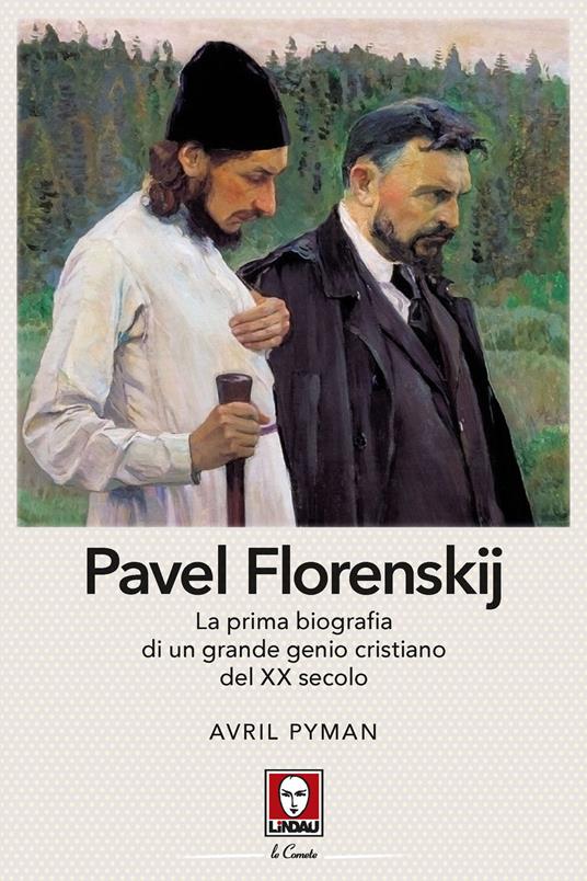 Pavel Florenskij. La prima biografia di un grande genio cristiano del XX secolo. Nuova ediz. - Avril Pyman - copertina