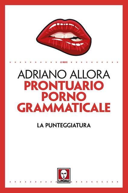 Prontuario pornogrammaticale. La punteggiatura - Adriano Allora - ebook