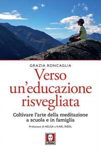 Image of Verso un educazione risvegliata. Coltivare l'arte della meditazione a scuola in famiglia