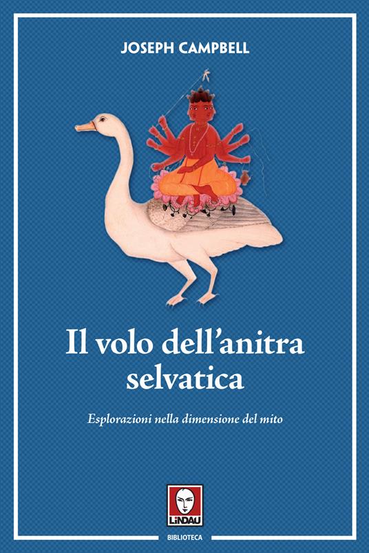 Il volo dell'anitra selvatica. Esplorazioni nella dimensione del mito - Joseph Campbell - copertina