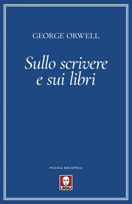 Sullo scrivere e sui libri - George Orwell - copertina