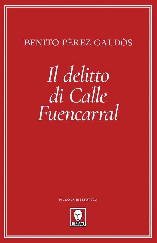 Il delitto di calle Fuencarral - Benito Pérez Galdós,Monica Rita Bedana - ebook