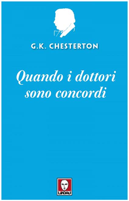 Quando i dottori sono concordi - Gilbert Keith Chesterton,Valeria Fucci - ebook